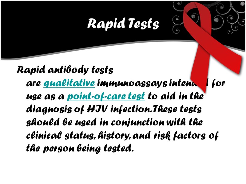 Rapid Tests Rapid antibody tests are qualitative immunoassays intended for use as a point-of-care